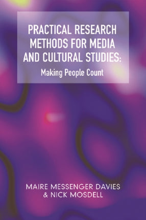 Practical Research Methods for Media and Cultural Studies: Making People Count