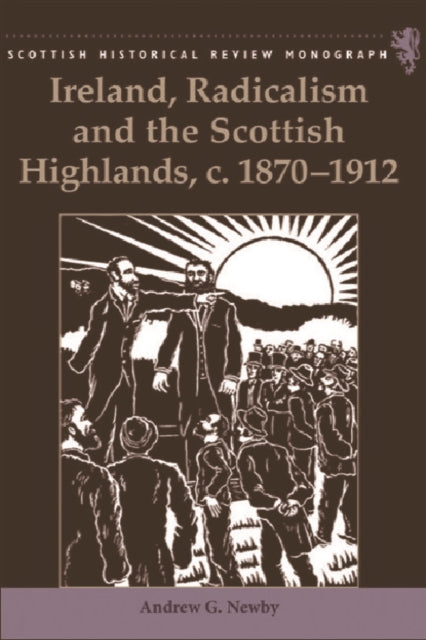 Ireland, Radicalism, and the Scottish Highlands, C.1870-1912