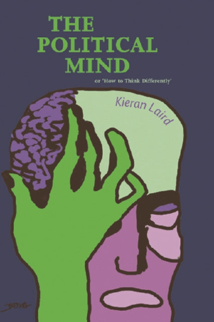 The Political Mind: or 'How to Think Differently'