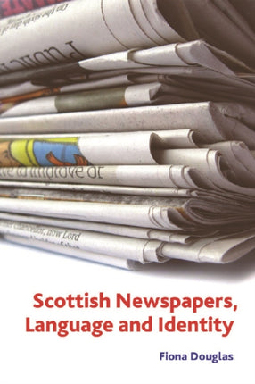 Scottish Newspapers Language and Identity