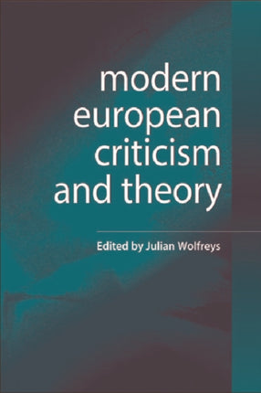 Modern European Criticism and Theory: A Critical Guide