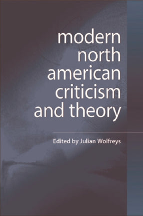 Modern North American Criticism and Theory: A Critical Guide