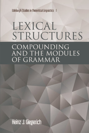 Lexical Structures: Compounding and the Modules of Grammar