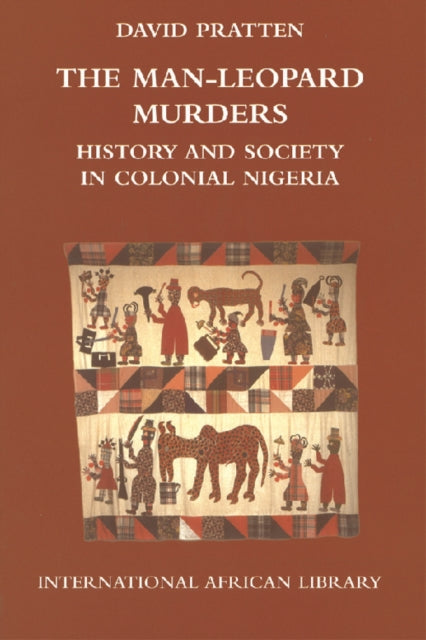 Man-Leopard Murders: History and Society in Colonial Nigeria