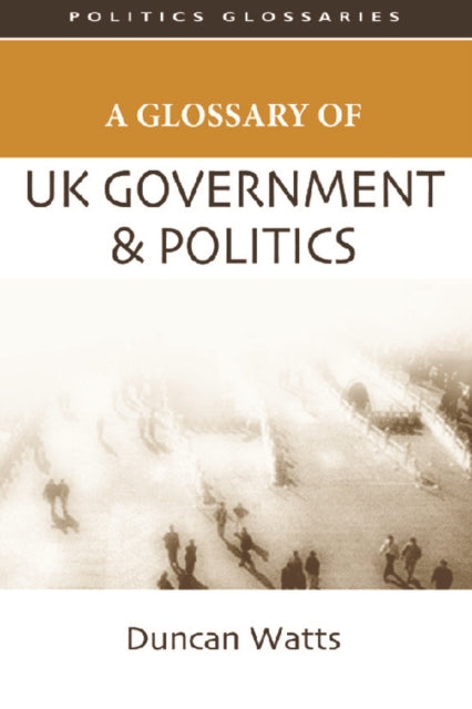 A Glossary of UK Government and Politics