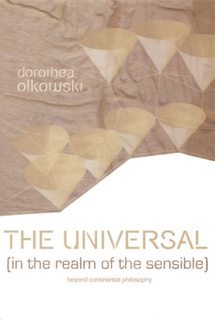 The Universal (In the Realm of the Sensible): Beyond Continental Philosophy