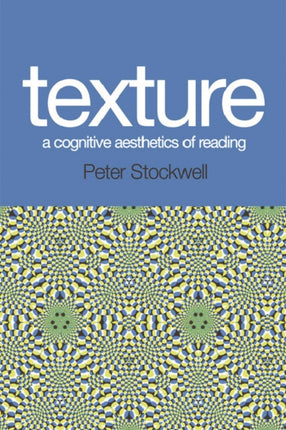 Texture - A Cognitive Aesthetics of Reading: A Cognitive Aesthetics of Reading