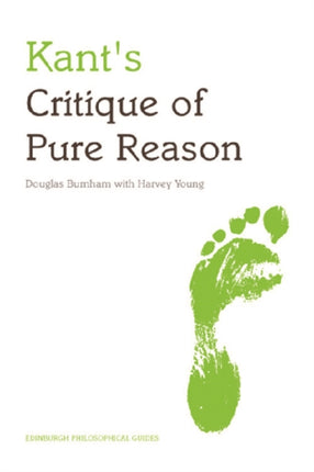 Kant's Critique of Pure Reason: An Edinburgh Philosophical Guide