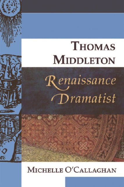 Thomas Middleton, Renaissance Dramatist