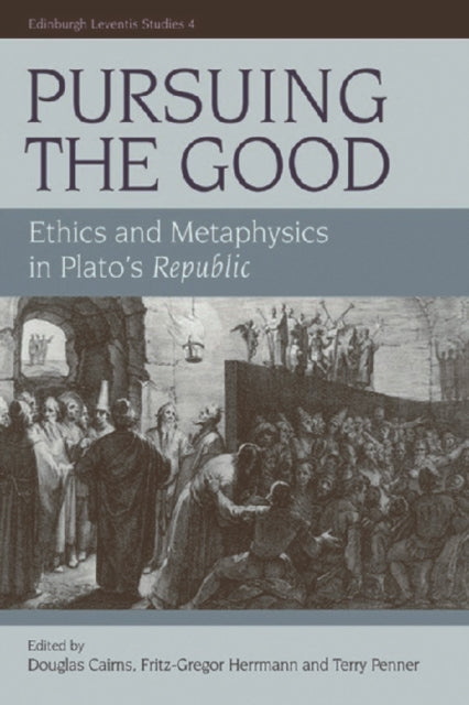 Pursuing the Good: Ethics and Metaphysics in Plato's "Republic"