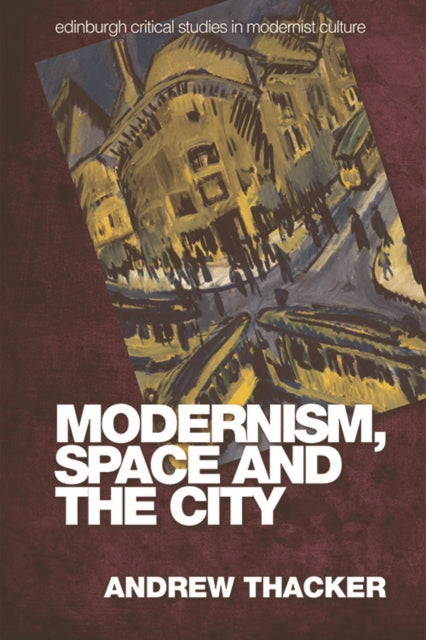 Modernism, Space and the City