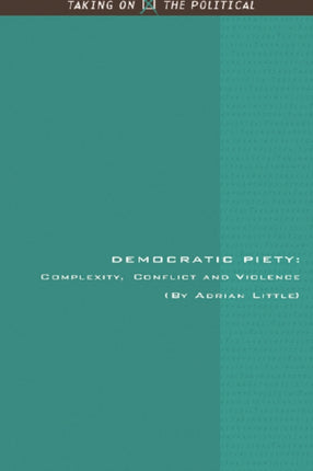 Democratic Piety: Complexity, Conflict and Violence