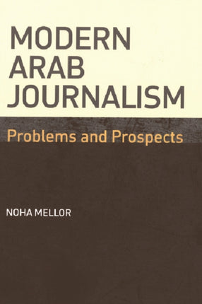 Modern Arab Journalism: Problems and Prospects