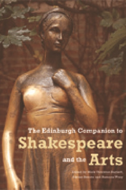 The Edinburgh Companion to Shakespeare and the Arts