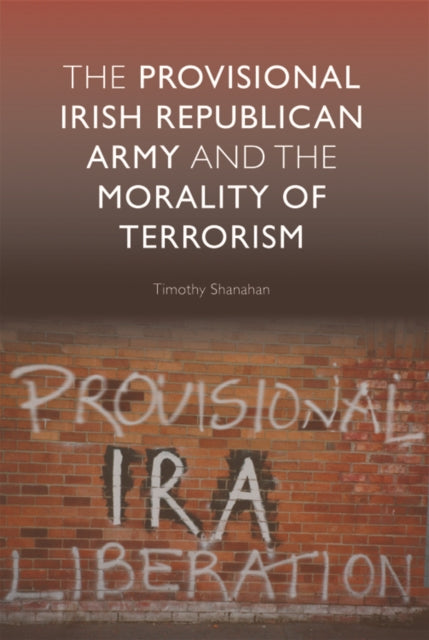 The Provisional Irish Republican Army and the Morality of Terrorism