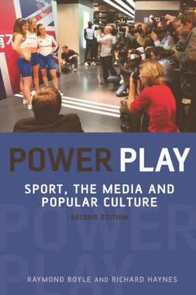 Power Play: Sport, the Media and Popular Culture