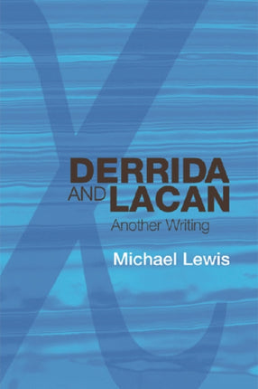 Derrida and Lacan: Another Writing