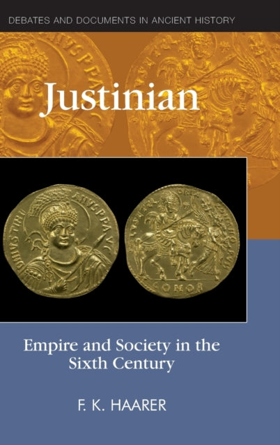 Justinian: Empire and Society in the Sixth Century