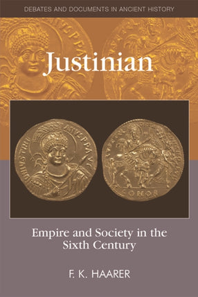 Justinian: Empire and Society in the Sixth Century