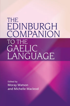 The Edinburgh Companion to the Gaelic Language