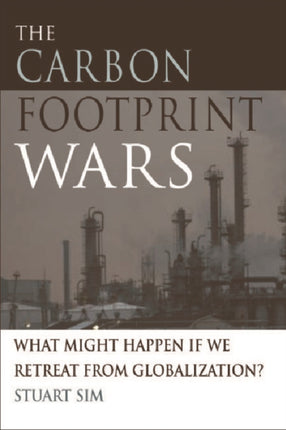 The Carbon Footprint Wars: What Might Happen If We Retreat from Globalization?