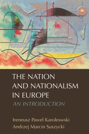 The Nation and Nationalism in Europe: An Introduction