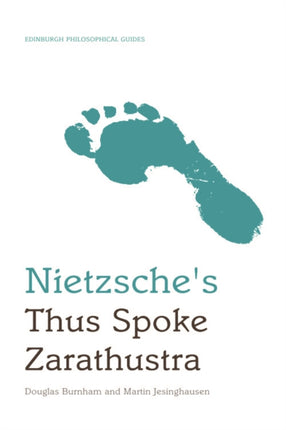 Nietzsche's Thus Spoke Zarathustra: An Edinburgh Philosophical Guide