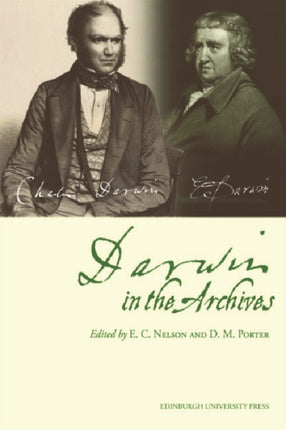 Darwin in the Archives: Papers on Erasmus Darwin and Charles Darwin from the Journal of the Society for the Bibliography of Natural History and Archives of Natural History