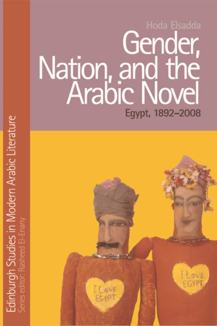 Gender, Nation and the Arabic Novel: Egypt 1892-2007