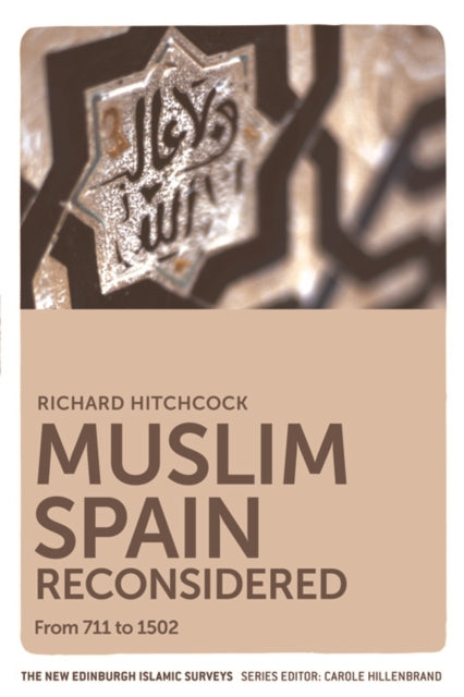 Muslim Spain Reconsidered: From 711 to 1502