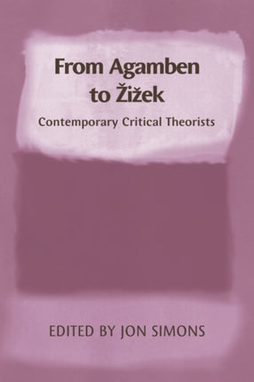 From Agamben to Zizek: Contemporary Critical Theorists