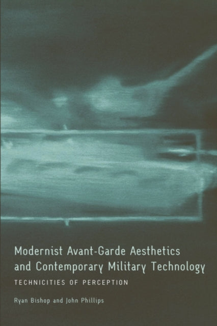 Modernist Avant-Garde Aesthetics and Contemporary Military Technology: Technicities of Perception