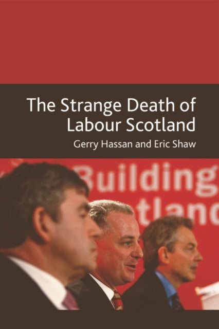 The Strange Death of Labour Scotland