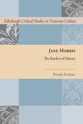 Jane Morris: The Burden of History