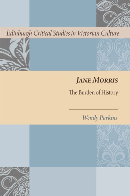 Jane Morris: The Burden of History