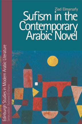 Sufism in the Contemporary Arabic Novel