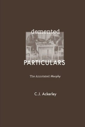 Demented Particulars: The Annotated 'Murphy'