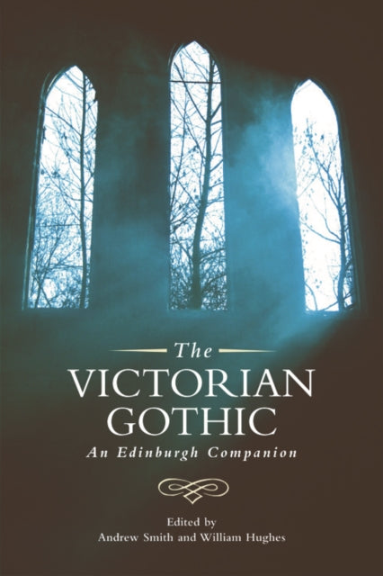 The Victorian Gothic: An Edinburgh Companion