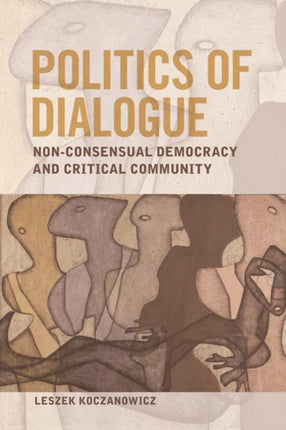 Politics of Dialogue: Non-consensual Democracy and Critical Community