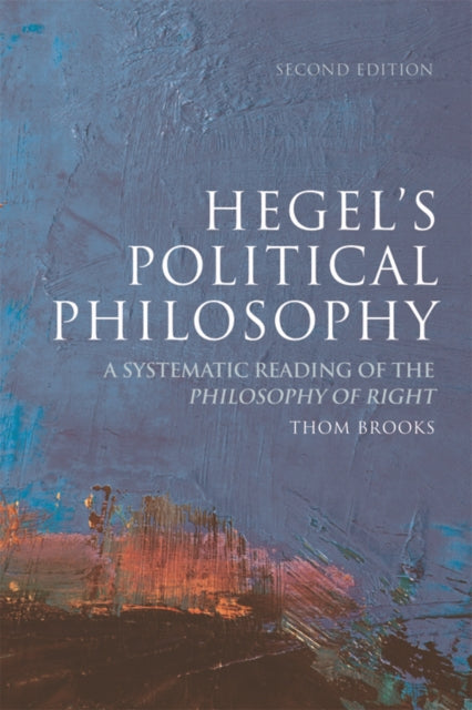 Hegel's Political Philosophy: A Systematic Reading of the Philosophy of Right