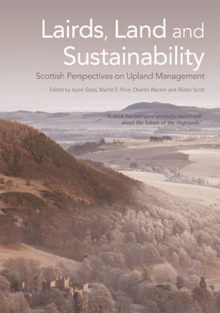 Lairds, Land and Sustainability: Scottish Perspectives on Upland Management