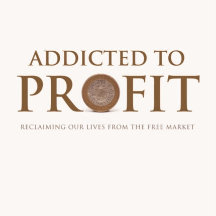 Addicted to Profit