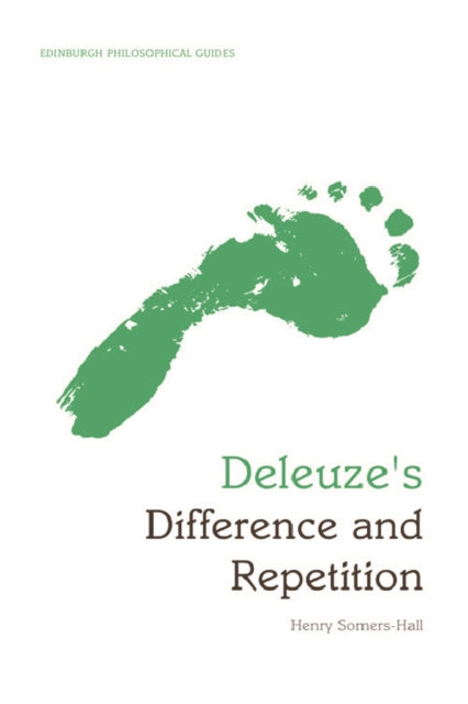 Deleuze's Difference and Repetition: An Edinburgh Philosophical Guide