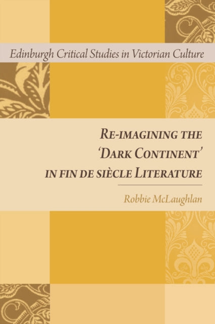 ReImagining the Dark Continent in Fin de Siècle