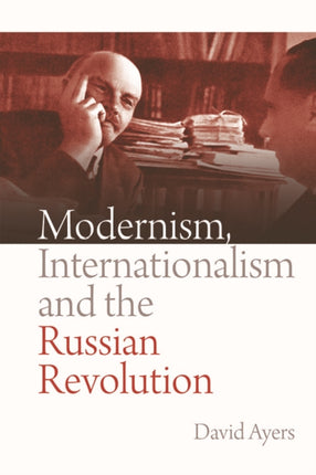 Modernism, Internationalism and the Russian Revolution