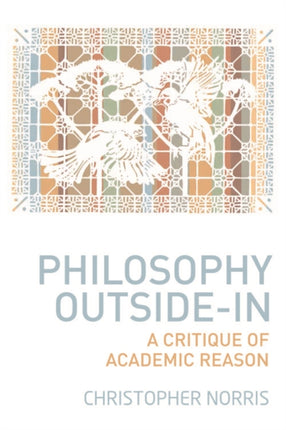 Philosophy Outside-In: A Critique of Academic Reason