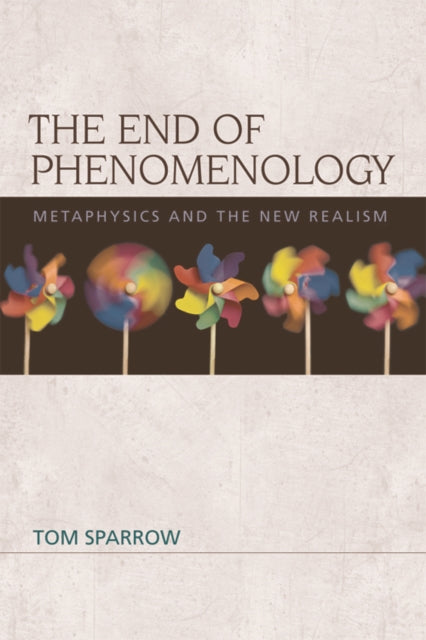 The End of Phenomenology: Metaphysics and the New Realism