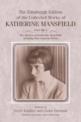 The Diaries of Katherine Mansfield: Including Miscellaneous Works