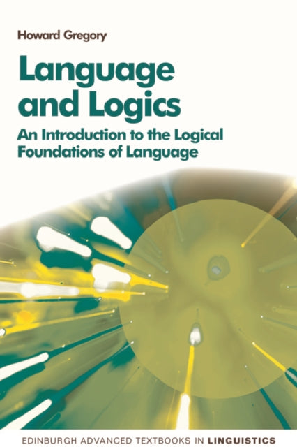 Language and Logics: An Introduction to the Logical Foundations of Language