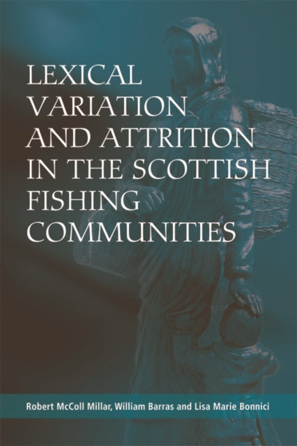 Lexical Variation and Attrition in the Scottish Fishing Communities